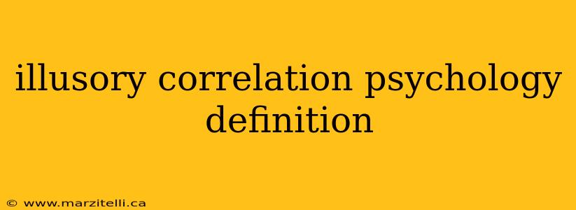 illusory correlation psychology definition