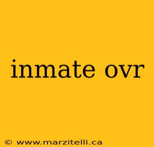 inmate ovr