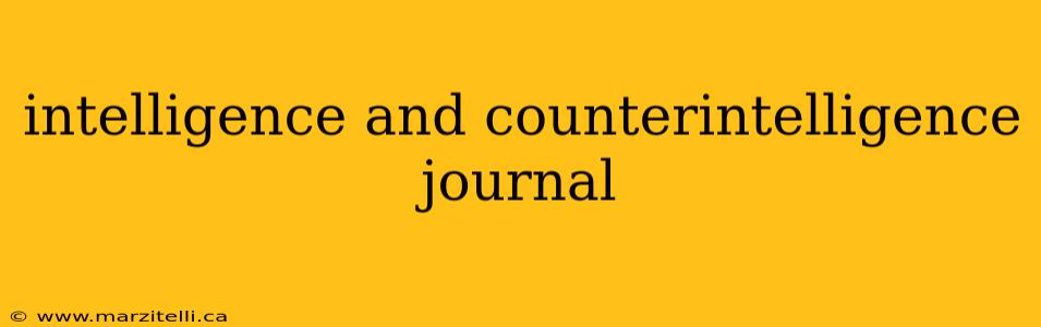 intelligence and counterintelligence journal