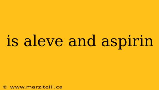 is aleve and aspirin