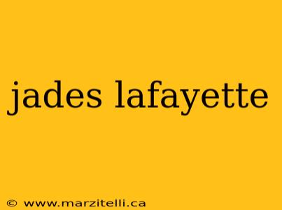 jades lafayette