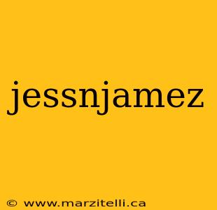 jessnjamez