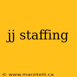 jj staffing