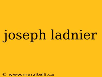 joseph ladnier