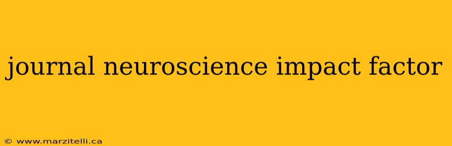 journal neuroscience impact factor