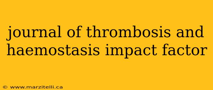 journal of thrombosis and haemostasis impact factor