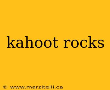 kahoot rocks