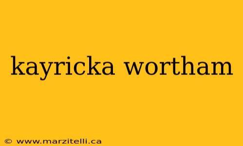 kayricka wortham