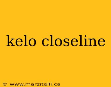 kelo closeline