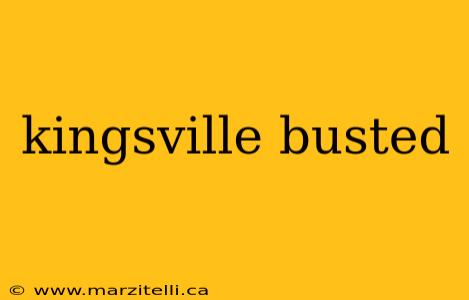 kingsville busted