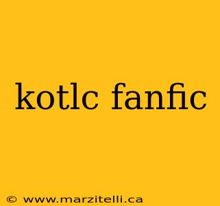 kotlc fanfic