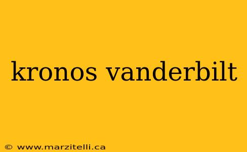 kronos vanderbilt