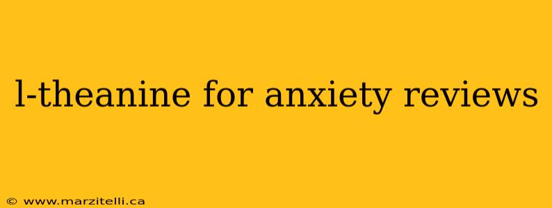 l-theanine for anxiety reviews