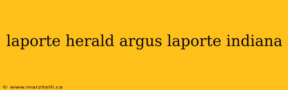 laporte herald argus laporte indiana