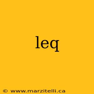 leq