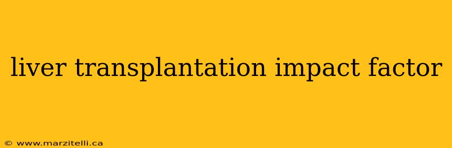 liver transplantation impact factor