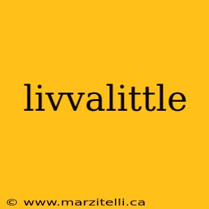 livvalittle