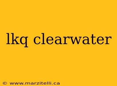 lkq clearwater