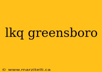 lkq greensboro