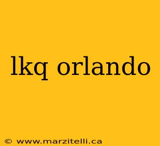 lkq orlando