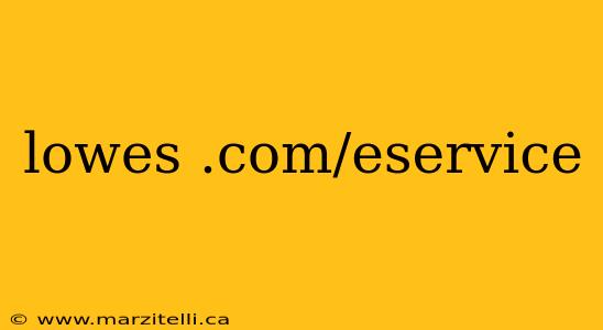 lowes .com/eservice