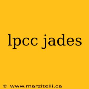 lpcc jades