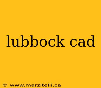 lubbock cad