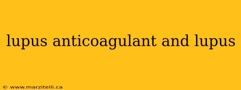 lupus anticoagulant and lupus