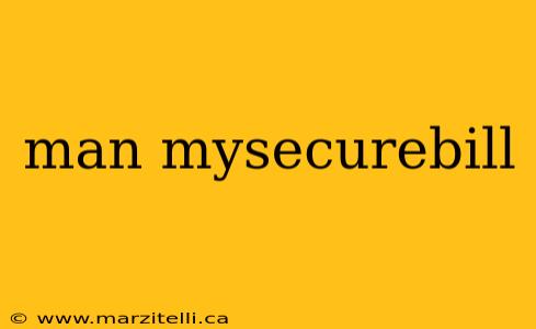 man mysecurebill