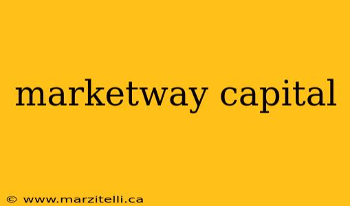 marketway capital