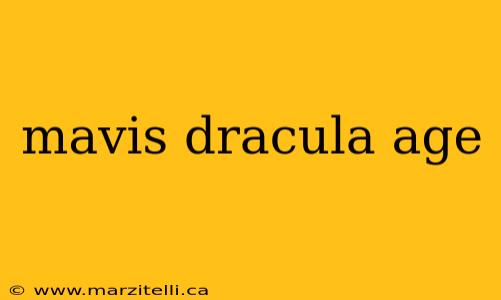 mavis dracula age