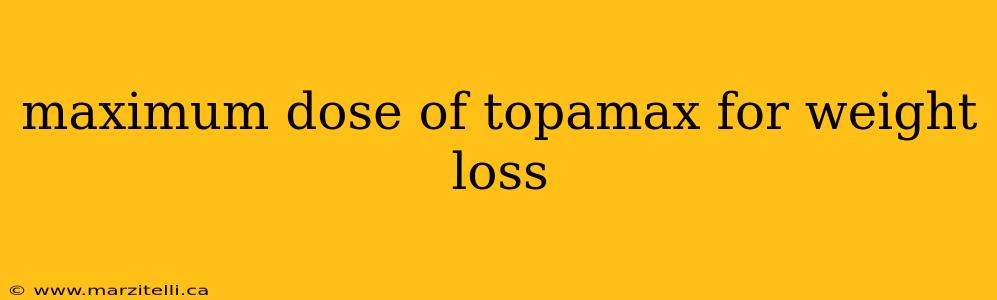 maximum dose of topamax for weight loss