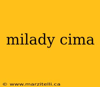milady cima