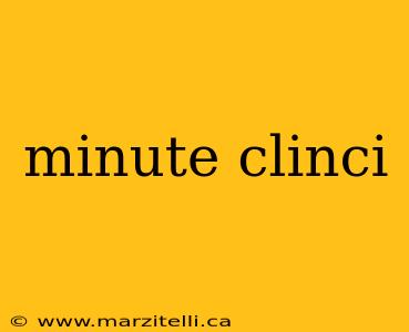 minute clinci