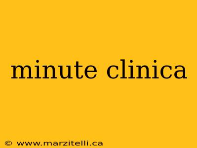 minute clinica