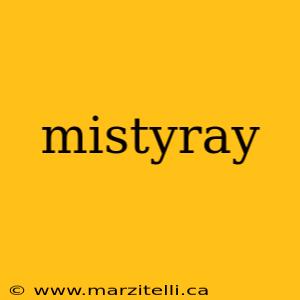 mistyray