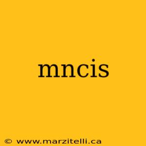 mncis