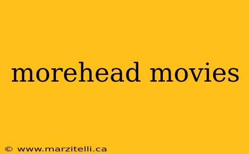 morehead movies