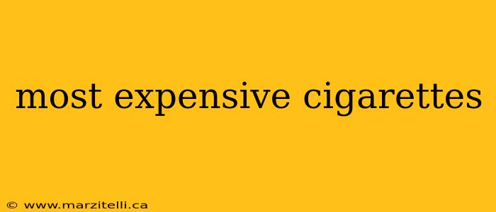 most expensive cigarettes