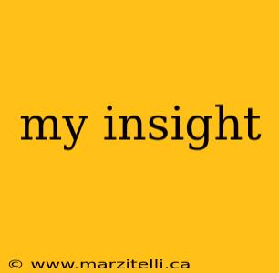 my insight