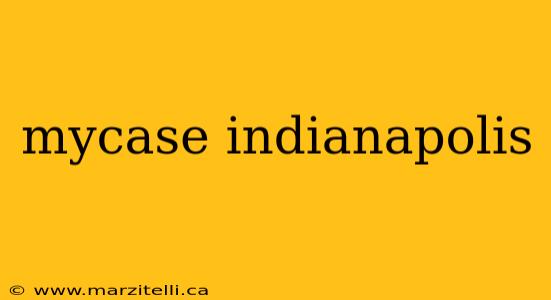mycase indianapolis