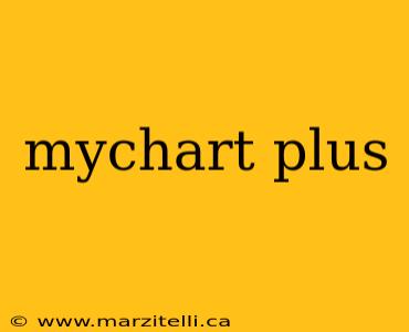 mychart plus