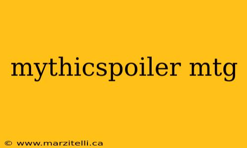 mythicspoiler mtg