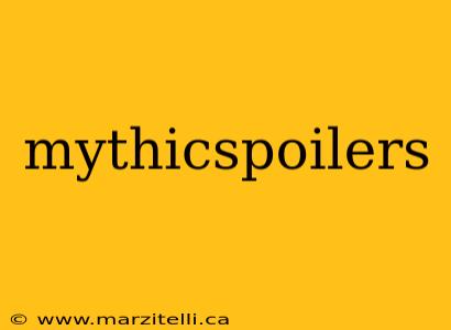 mythicspoilers