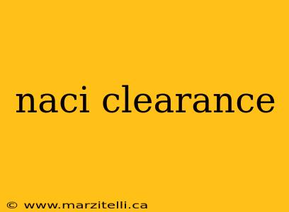 naci clearance
