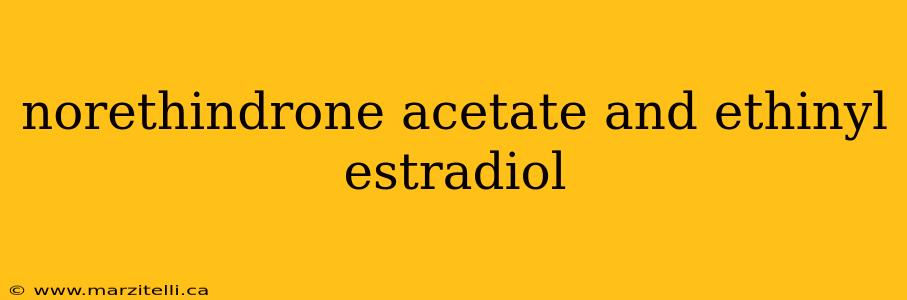 norethindrone acetate and ethinyl estradiol