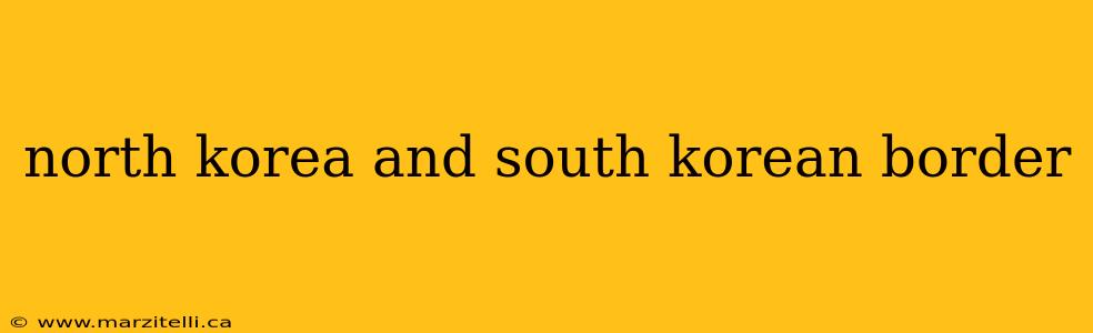 north korea and south korean border