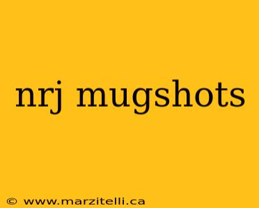 nrj mugshots