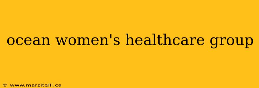 ocean women's healthcare group