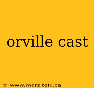 orville cast